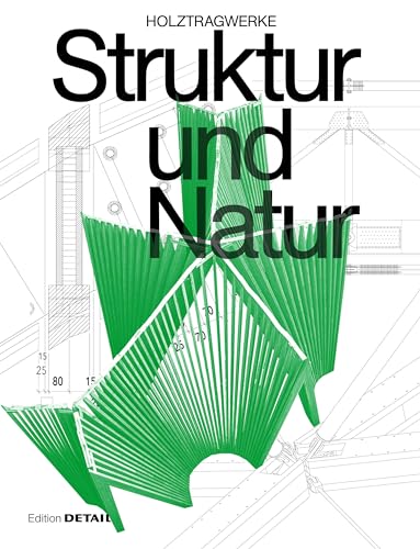 Struktur und Natur: Holztragwerke